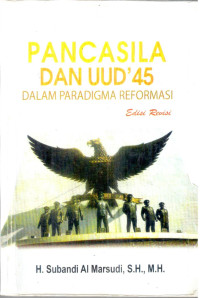 Pancasila Dan UUD '45 Dalam Paradigma Reformasi