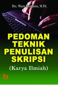 Pedoman teknik penulisan skripsi (karya ilmiah)