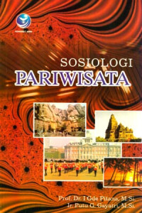 Sosiologi pariwisata : Kajian sosiologis terhadap struktur, sistem, dan dampak-dampak pariwisata