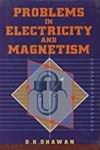 Problems in electricity and magnetism