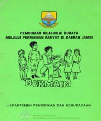 Pembinaan nilai-nilai budaya melalui permainan rakyat di daerah Jambi