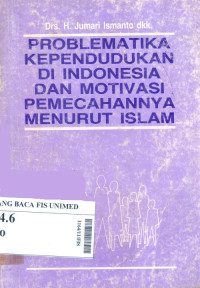 Problematika kependudukan di indonesia dan motivasi pemecahannya menurut islam