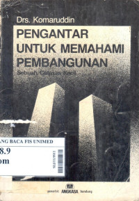 Pengantar untuk memahami pembangunan : sebuah catatan kecil