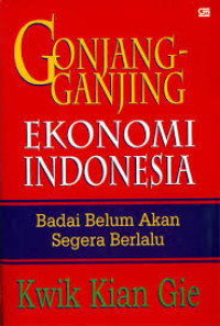 Gonjang ganjing ekonomi Indonesia : Badai belum akan segera berlalu