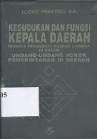 Kedudukan dan fungsi kepala daerah beserta perangkat daerah lainnya di dalam undang-undang pukuk pemerintahan di daerah