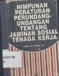 Himpunan peraturan perundang-undangan tentang jaminan sosial tenaga kerja