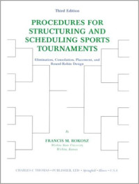 Procedures for structuring and scheduling sports tournaments