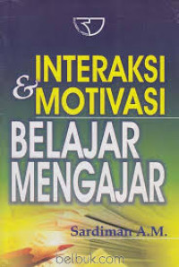 Interaksi dan motivasi belajar mengajar