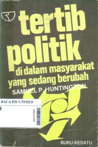 Tertib politik di dalam masyarakat yang sedang berubah buku I