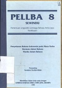 Pellba 9 : pertemuan linguistik lembaga bahasa Atma Jaya kesembilan, linguistik lapangan, bahasa dan politik, evaluasi kamus