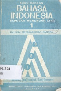 Bahasa Indonesia 1 : buku bacaan untuk SMA kelas 1