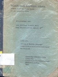 Pengujian bahasa lisan : sebuah buku pegangan untuk teknik pengujian lisa
 Judul asli : Testing of spoken language a hand book of oral testig techniques nic underhill