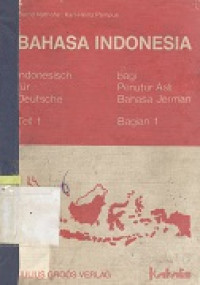 Bahasa Indonesia:Indonesisch fur deutschsprahige teil 1=Bahasa Indonesia :bagi penutur asli bahasa Jerman