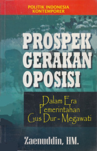 Prospek gerakan oposisi : dalam era pemerintahan Gus Dur-Megawati