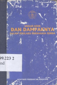 Undak-usuk dan dampaknya : dalam perilaku berbahasa Sunda