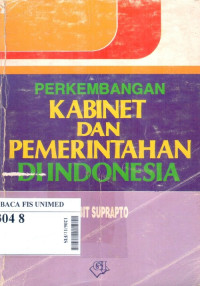 Perkembangan kabinet dan pemerintahan indonesia