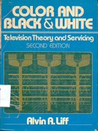 Color and black   television theory and servicing