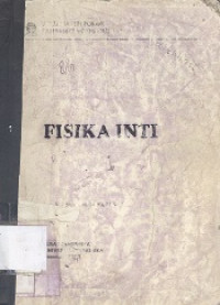 Buku materi pokok fisika inti : PAFI 4446/3 sks/modul 1-9