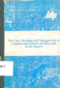 The care, breeding and management of experimental animals for research in the tropics
