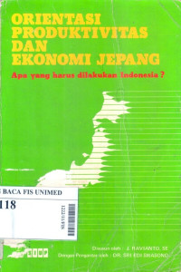 Orientasi produktivitas dan ekonomi jepang : apa yang harus dilakukan indonesia?