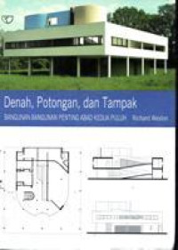 Denah, potongan, dan tampak : bangunan-bangunan penting abad kedua puluh