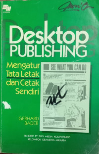 Desktop publishing : mengatur tata letak dan cetak sendiri