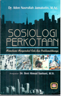 Sosiologi Perkotaan : Memahami Masyarakat Kota dan Problematikanya