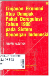 Tinjauan ekonomi atas dampak paket deregulasi  tahun 1988 pada sistem