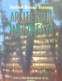 Arsitek bicara tentang arsitektur Indonesia