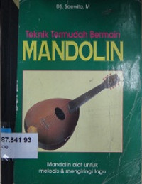 Teknik termudah bermain mandolin (not angka) : mandolin alat untuk mengiringi lagu dan melodi