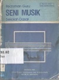 Pedoman pengajaran seni musik (buku pegangan guru) untuk sekolah dasar