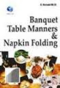 Banqurt table manners napkin foldin : (jamuan makan resmi, etika di meja makan, lipatan serbet mana)