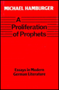 A proliferation of prophets : assay on German writers from nietzsche to brecht