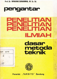 Pengantar penelitian ilmiah : dasar, metode dan teknik