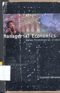 Managerial economics : dalam perekonomian global jilid 1