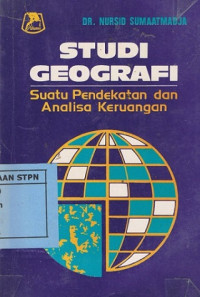 Studi geografi : suatu pendekatan dan analisa keruangan