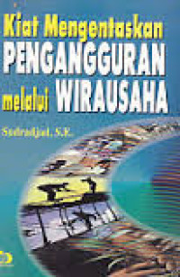 Kiat mengentaskan pengangguran melalui wirausaha