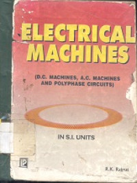 Electrical Machines(D.C.Machines,A.C.Machines and Polyphanes circuits) In S.I.Units for : b.sc.(engg),u.p.s.c.(india)sec.b;diploma and other competitive examinations