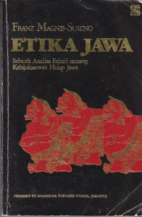 Etika Jawa : sebuah analisa falsafi tentang kebijaksanaan hidup Jawa