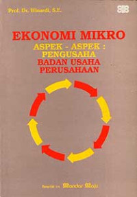Ekonomi mikro : aspek-aspek pengusaha badan usaha perusahaan