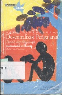 Desentralisasi pengajaran politik dan konsensus : decentralization of education politic and consensus