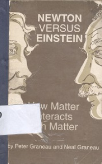 Newton versus einstein : how matter interacts with matter