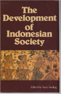 The development of Indonesia society : from the coming of islam to the present day