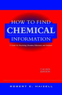 How to find chemical information : a guide for practicing chemists, educations and students