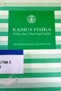 Kamus fisika : fisika dan teknologi nuklir