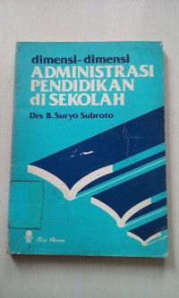 Dimensi-dimensi administrasi pendidikan di sekolah