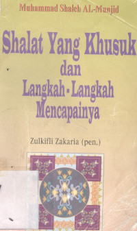 Shalat yang khusuk dan langkah-langkah mencapainya