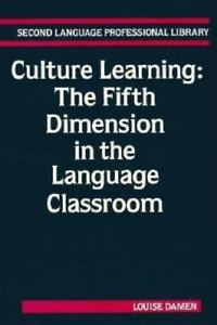 Culture learning : the fifth dimension in the language classroom