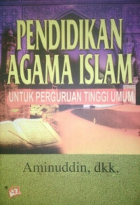 Pendidikan agama Islam : Untuk Perguruan Tinggi Umum