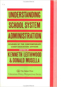 Understanding school system administration : studies of the contemporary chief education officer